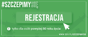 UWAGA !!! DODATKOWE WOLNE TERMINY NA SZCZEPIENIA PRZECIWKO COVID-19 DLA OSÓB 60+ i 70+